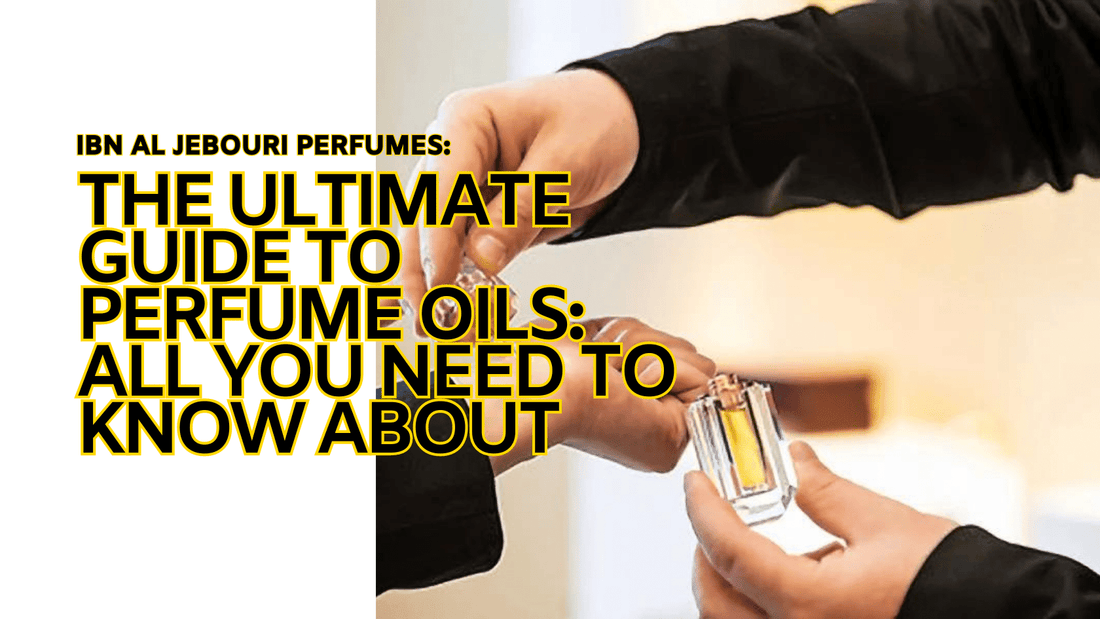 The Ultimate Guide to Perfume Oils: All You Need to Know About