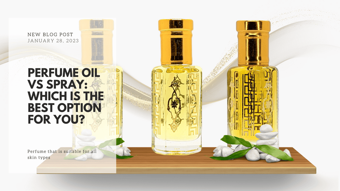 Perfume Oil vs Spray: Which is the Best Option for You?
